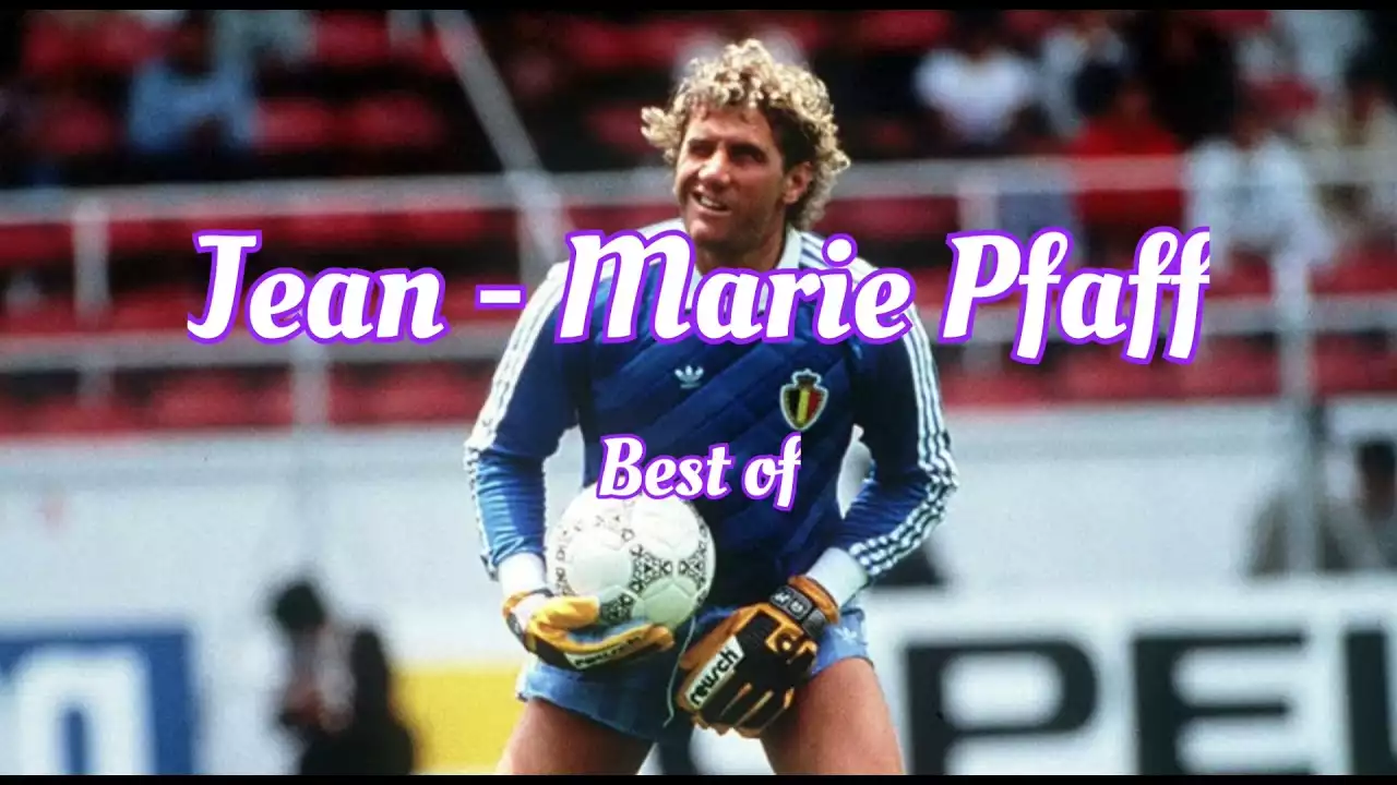 Jean-Marie Pfaff: From Belgian Prodigy to Global Superstar